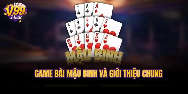 Game bài mậu binh và giới thiệu chung