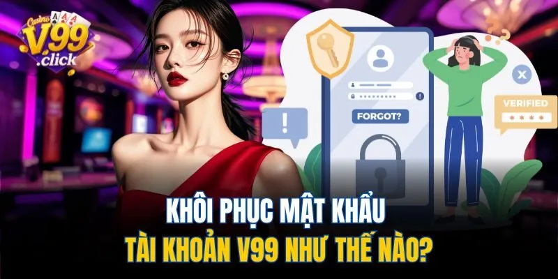 Khôi phục mật khẩu tài khoản V99 như thế nào?