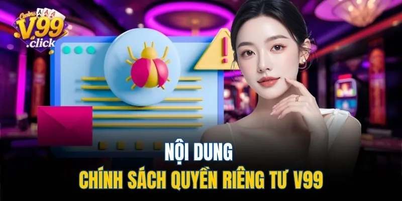 Nội dung chính sách quyền riêng tư V99