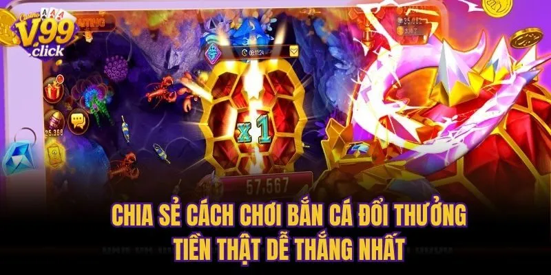 Chia sẻ cách chơi bắn cá đổi thưởng tiền thật dễ thắng nhất