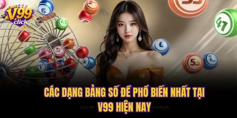 Các dạng bảng số đề phổ biến nhất tại V99 hiện nay