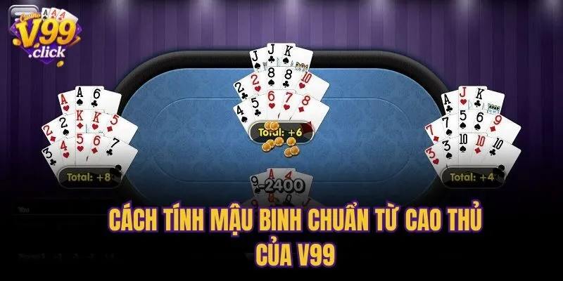 Cách tính mậu binh chuẩn từ cao thủ của V99