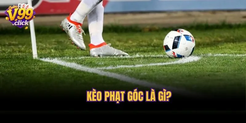 Kèo phạt góc là gì?